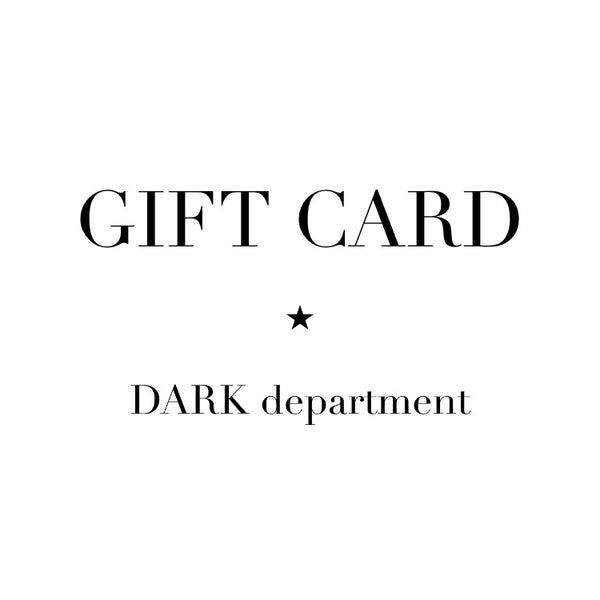 DARK department Digital GIFT CARD DARK department Digital GIFT CARD
